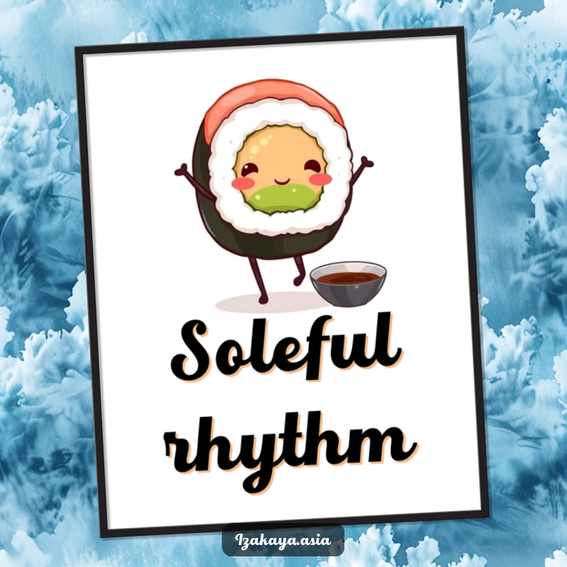 Funny sushi roll poster depicting a happy sushi character with tiny legs dancing with a soy sauce companion.